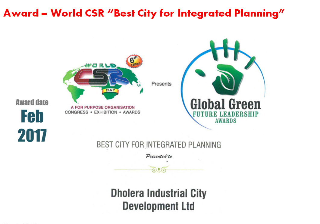 Award – World CSR “Best City for Integrated Planning”-Dholera SIR